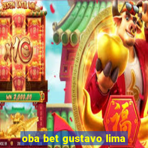 oba bet gustavo lima